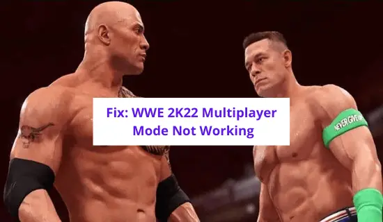WWE 2K22 Multiplayer Mode Not Working