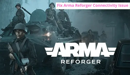 Fix Arma Reforger Connectivity Issue
