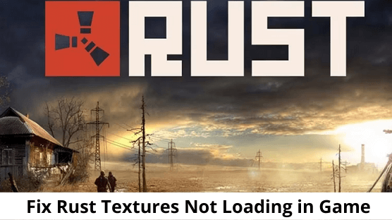 How to Quickly Fix Rust Textures Not Loading in Game