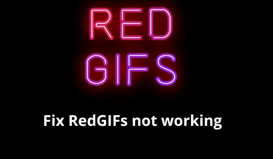How to fix RedGIFs not working