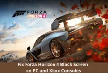 Photo of How to Fix Forza Horizon 4 Black Screen on PC and Xbox Consoles?