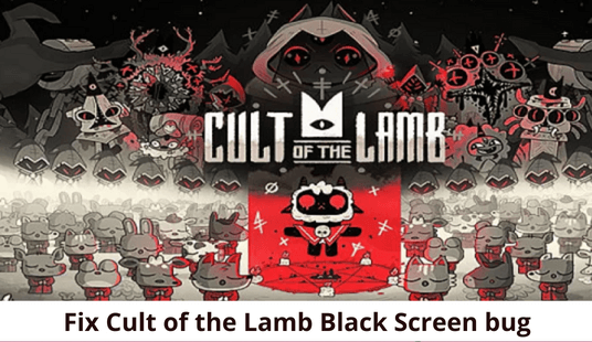 Fix Cult of the Lamb Black Screen bug