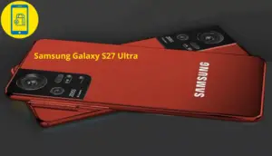 Samsung Galaxy S27 Ultra 5G: Huge 200MP Camera and 8000 mAh Battery